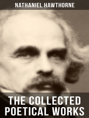 cover image of THE COLLECTED POETICAL WORKS OF NATHANIEL HAWTHORNE